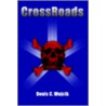 Crossroads by Denis C. Wojcik