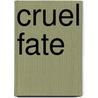 Cruel Fate door Sally Mulready