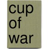Cup of War door Elizabeth Braithwaite Turner Buckle