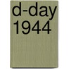 D-Day 1944 by Ken Ford
