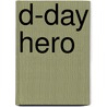 D-Day Hero door Mike Morgan