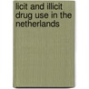 Licit and illicit drug use in the Netherlands door Roelf-Jan van Til