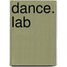Dance. Lab door Kerstin Evert