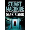 Dark Blood door Stuart MacBride