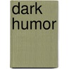 Dark Humor by Editor Blake Hobby Harold Bloom