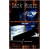 Dark Music by Janis Susan May