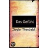 Das Gefuhl door Ziegler Theobald