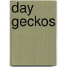 Day Geckos by Richard D. Bartlett