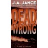 Dead Wrong door Judith A. Jance