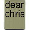 Dear Chris door Warren McWilliams