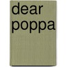 Dear Poppa door Ruth A. Berman