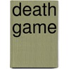 Death Game door Swanson Cheryl