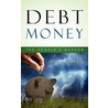 Debt Money door Al Schmitz