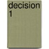 Decision 1