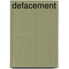 Defacement door Michael Taussig