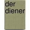 Der Diener door Markus Krajewski
