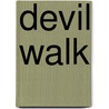 Devil Walk door Clint M. Byars