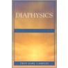 Diaphysics door Troy Earl Camplin