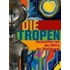 Die Tropen