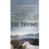 Die Trying by ed Lee Child