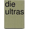 Die Ultras by Jonas Gabler