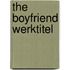 The boyfriend werktitel
