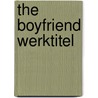 The boyfriend werktitel