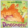 Dinosnore! door John Bendall-Brunello