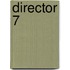 Director 7