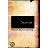 Discourses by William Ellery Channing