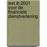 Wet IB 2001 voor de financiele dienstverlening