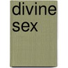 Divine Sex door Philo Thelos