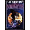 Domination door S.M. Stirling