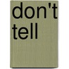 Don't Tell by Karen Rose