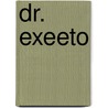 Dr. Exeeto by Lee Masters Mark