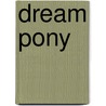 Dream Pony door Susannah Leigh