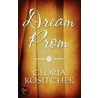 Dream Prom by Gloria Kositchek