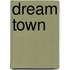 Dream Town