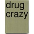 Drug Crazy