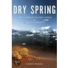 Dry Spring door Chris Wood