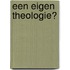 Een eigen theologie?