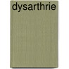 Dysarthrie by Anne Berndt