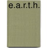 E.A.R.T.H. door Arthur Douglas