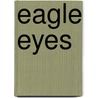Eagle Eyes door Michael S. Lewis