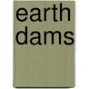 Earth Dams door Burr Bassell