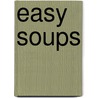 Easy Soups by Unknown