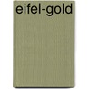 Eifel-Gold by Jacques Berndorf