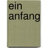 Ein Anfang