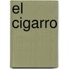 El Cigarro door Edimat Libros