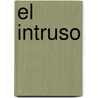 El Intruso door Vicente Blasco Ibañez